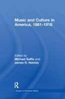 Music and Culture in America, 1861-1918 1138994286 Book Cover