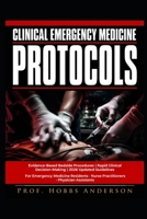 Clinical Emergency Medicine Protocols: Evidence-Based Bedside Procedures, Rapid Clinical Decision-Making, and Updated 2026 Guidelines for Emergency ... Nurse Practitioners, and Physician Assistants B0HFDGYN6K Book Cover