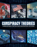 Conspiracy Theories: Unbelievable Truths and Fascinating Fictions 1836501404 Book Cover