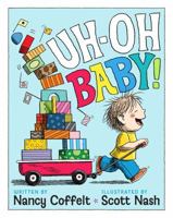 Uh-Oh, Baby! 1416991492 Book Cover