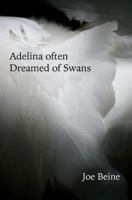 Adelina Often Dreamed of Swans 1537608894 Book Cover