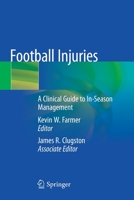 Football Injuries: A Clinical Guide to In-Season Management 3030548740 Book Cover