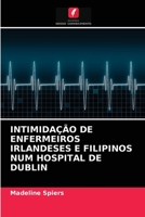 Intimidação de Enfermeiros Irlandeses E Filipinos Num Hospital de Dublin 6203772267 Book Cover
