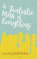 A Fantastic Mess of Everything 1539941892 Book Cover