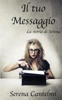 Il tuo Messaggio: la storia di Serena 1729808050 Book Cover