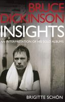 Bruce Dickinson Insights: An Interpretation Of His Solo Albums 1784625132 Book Cover