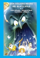 7. Bilingue. Don Agujero Negro / Mister Black Hole: Libro Bilingue Castellano / Ingles 1706778112 Book Cover