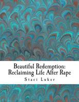 Beautiful Redemption: Reclaiming Life After Rape 1546704841 Book Cover