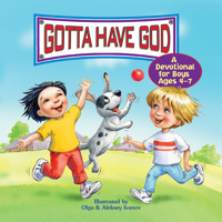 Gotta Have God a Devotional for Boys Ages 4-7 1584111747 Book Cover