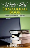 Write That Devotional Book: From Dream to Reality 1537016075 Book Cover