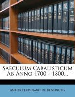 Saeculum Cabalisticum Ab Anno 1700 - 1800... 127713443X Book Cover