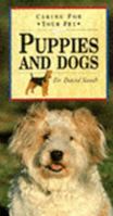 Puppies and Dogs (Caring for Your Pet Series) 1856000613 Book Cover