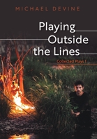 Playing Outside the Lines: Collected Plays 1 1039123694 Book Cover