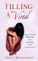 Filling a Void: Memoir of a Lonely Girl 1948777010 Book Cover