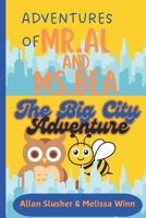 Adventures of Mr. Al and Ms. Bea: The Big City Adventure B0DWLQV3QT Book Cover
