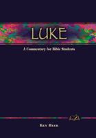Luke: A Commentary for Bible Students 0898273439 Book Cover