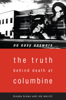 No Easy Answers: The Truth Behind Death at Columbine 1590560310 Book Cover