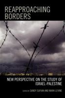 Reapproaching Borders: New Perspectives on the Study of Israel-palestine 074254639X Book Cover