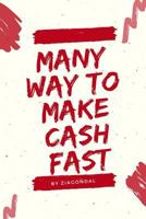 Many Way To Make Cash Fast: Many Way To Make Cash Fast 1720683743 Book Cover