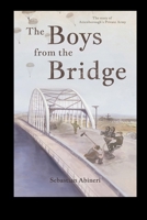 The Boys from the Bridge - The Story of Attenborough's Private Army B0FCLCX6MD Book Cover