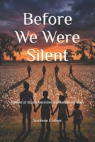 Before We Were Silent: A Novel of Stolen Identities and Reclaimed Truth B0GG3FZQ38 Book Cover