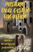 Misterio en el castillo encantado (Misterios para niños) B0C7JJCF73 Book Cover