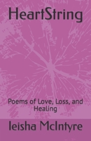 HeartString: Poems of Love, Loss, and Healing B0BV1RKVRX Book Cover