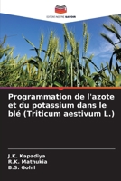 Programmation de l'azote et du potassium dans le blé (Triticum aestivum L.) (French Edition) 6202424559 Book Cover