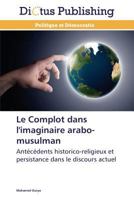 Le Complot Dans L'Imaginaire Arabo-Musulman 384738502X Book Cover