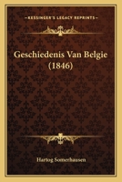 Geschiedenis Van Belgie (1846) 1167664809 Book Cover