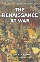 The Renaissance at War (Smithsonian History of Warfare) (Smithsonian History of Warfare) 0304352705 Book Cover