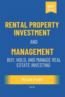RENTAL PROPERTY INVESTING AND MANAGEMENT: Buy, Hold, and Manage Real Estate investing B0BCS38RXG Book Cover