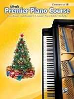 Alfred's Premier Piano Course, Christmas 1B 0739041401 Book Cover