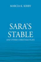 Sara's Stable: And Other Christmas Plays 1478796073 Book Cover