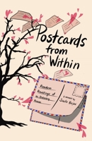 Postcards from Within: Random Ramblings of an Ordinary Human 1643436163 Book Cover