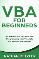 VBA for Beginners: An Introduction to Learn VBA Programming with Tutorials and Hands-On Examples 1080611487 Book Cover