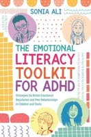 The Emotional Literacy Toolkit for ADHD: An Intervention Programme for Children and Teens to Support Better Emotional Regulation and Peer Relationships 1839974265 Book Cover