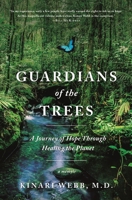 Guardians of the Trees: A Journey of Hope Through Healing the Planet: A Memoir 125075139X Book Cover