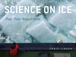 Science on Ice: Four Polar Expeditions 0226482472 Book Cover