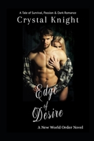Edge of Desire: New World Order: A Dark Romance Suspense Thriller B08W3M9SWS Book Cover