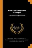 Parking Management Strategies: A Handbook for Implementation 101661392X Book Cover