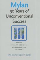 Mylan: 50 Years of Unconventional Success, Making Quality Medicine Affordable and Accessible 161168269X Book Cover