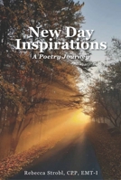 New Day Inspirations: A Poetry Journey 1956370714 Book Cover