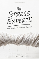The Stress Experts: A Novel of Stress, Science, and the Search for Real Peace B0H8YK2962 Book Cover