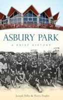 Asbury Park: A Brief History 1596296046 Book Cover