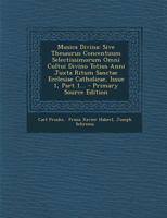 Musica Divina: Sive Thesaurus Concentuum Selectissimorum Omni Cultui Divino Totius Anni Juxta Ritum Sanctae Ecclesiae Catholicae, ISS 1294366211 Book Cover