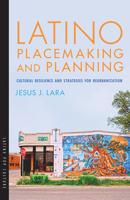 Latino Placemaking and Planning: Cultural Resilience and Strategies for Reurbanization 0816537097 Book Cover