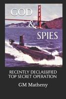 God & Spies: Recently Declassified Top Secret Operation 1977079342 Book Cover