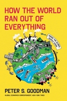 How the World Ran Out of Everything: Inside the Global Supply Chain 0063257955 Book Cover