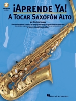 Aprende Ya a Tocar Saxofon Alto 0825628814 Book Cover